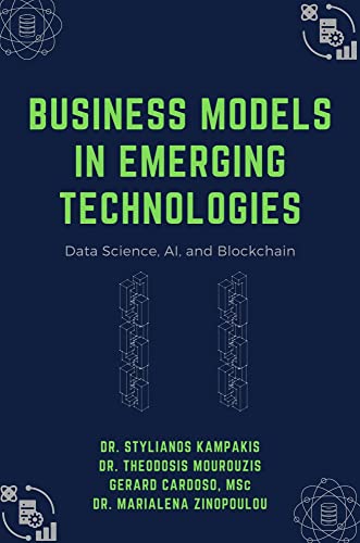 Business Models in Emerging Technologies: Data Science, AI, and Blockchain von Business Expert Press