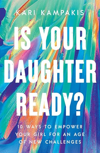 Is Your Daughter Ready?: 10 Ways to Empower Your Girl for an Age of New Challenges von Thomas Nelson
