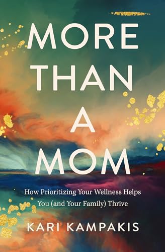 More Than a Mom: How Prioritizing Your Wellness Helps You (and Your Family) Thrive von Thomas Nelson