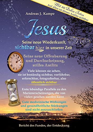 Jesus Seine neue Wiederkunft, sichtbar hier in unserer Zeit Seine neue Offenbarung und Durchscheinung, stilles Antlitz Viele können sie sehen, sie ist ... Auf allen ist dieses Antlitz sichtbar
