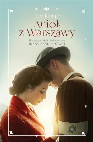 Anioł z Warszawy: Historia miłości i bohaterstwa Ireny Sendlerowej von Znak