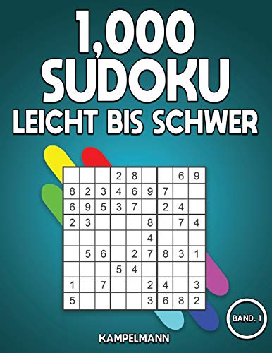 1,000 Sudoku Leicht bis Schwer: Das große Buch mit Sudokus für Erwachsene - mit Lösungen (Band 1)