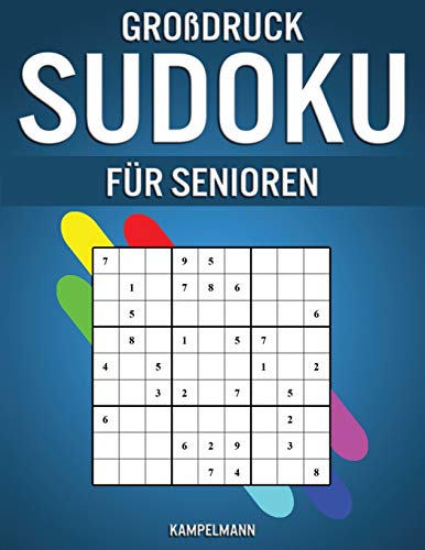 Großdruck Sudoku für Senioren: 200 große Sudokus - Einfach und Mittelschwer mit Lösungen und Anleitung