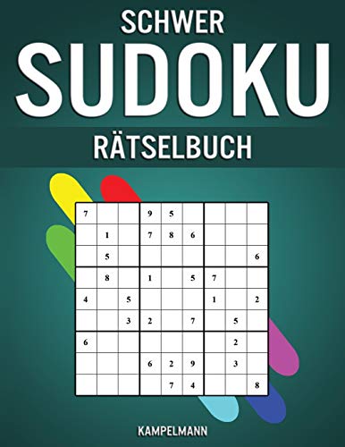 Schwer Sudoku Rätselbuch: 500 sehr schwere Sudokus für fortgeschrittene Spieler (inklusive Anleitungen und Lösungen)
