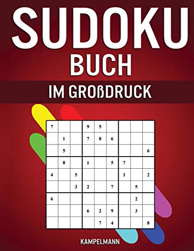 Sudoku Buch im Großdruck: 200 leichte bis schwere großformatige Sudokus in Großformat (DIN A4) Büchern - mit Anleitung und Lösungen