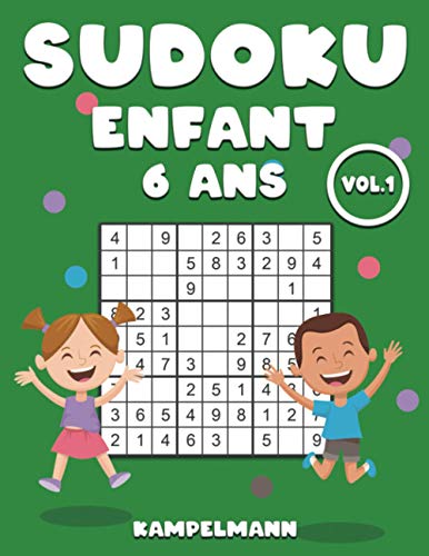Sudoku Enfant 6 ans: 200 Sudokus pour enfants de 6 ans - avec solutions Vol 1