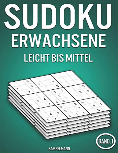 Sudoku Erwachsene leicht bis mittel: 400 Leicht bis mittelschwere Sudokus - mit Lösungen (Band 1)