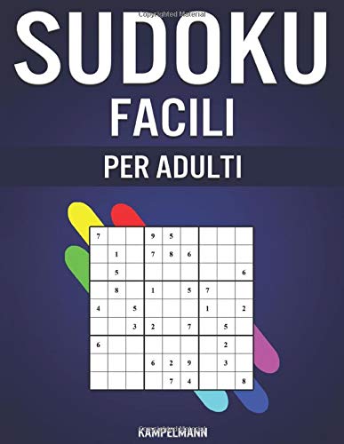 Sudoku Facili per Adulti: 600 Sudoku per Adulti Facili da Risolvere con Istruzioni, Pro Tips e Soluzioni