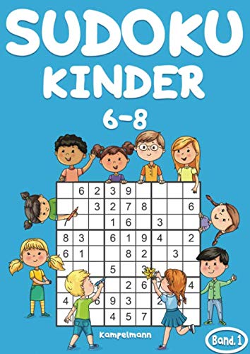 Sudoku Kinder 6-8: 200 Sudokus für Kinder ab 6 bis 8 Jahren mit Lösungen - Großdruck von Independently published