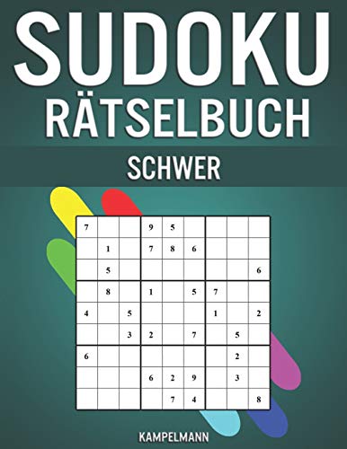 Sudoku Rätselbuch Schwer: 350 sehr schwere Sudokus mit Anleitungen, Profi-Tipps und Lösungen