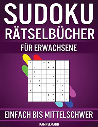 Sudoku Rätselbücher für Erwachsene Einfach bis Mittelschwer: 600 Rätsel, einfacher bis mittlerer Schwierigkeitsgrad für Erwachsene mit Lösungen