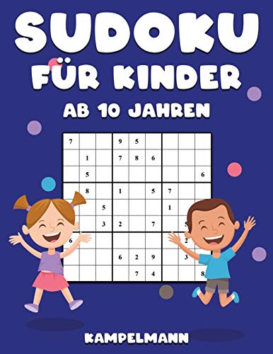 Sudoku für Kinder ab 10 Jahren: 200 Sudoku Rätsel Design für 10-Jährige - Mit Anleitungen und Lösungen – Großdruck