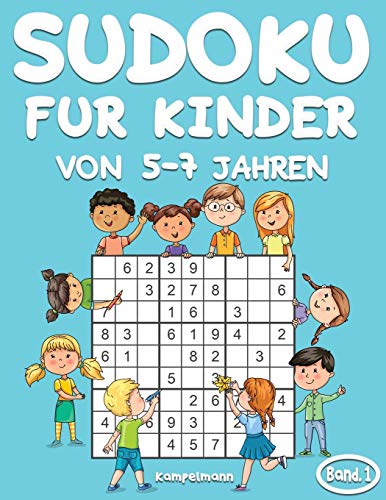 Sudoku für Kinder von 5-7 Jahren: 200 Sudoku-Rätsel für Kinder ab 5 bis 7 - mit Lösungen - Großdruck (Band 1) von Independently Published