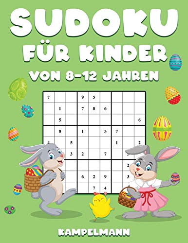 Sudoku für Kinder von 8-12 Jahren: 200 Sudoku-Rätsel für Kinder von 8 bis 12 Jahren - Osterausgabe