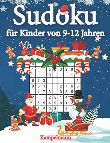 Sudoku für Kinder von 9-12 Jahren: 200 Sudokus für intelligente Kinder mit Anleitungen, Profi-Tipps und Lösungen - Großdruck (Weihnachtsausgabe)