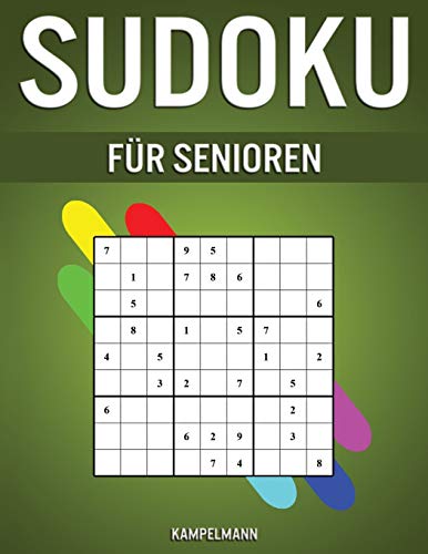 Sudoku für Senioren: 250 leichte Sudokus im Großdruck für ältere Menschen mit Lösungen