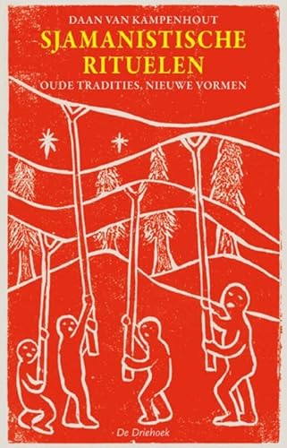 Sjamanistische rituelen: oude tradities, nieuwe vormen von Driehoek, De