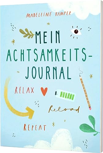 Relax, Reload, Repeat: Mein Achtsamkeitsjournal | Mindfulness für Jugendliche