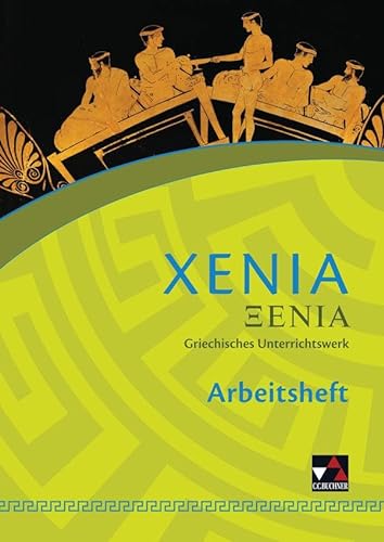 Xenia / Xenia AH: Griechisches Unterrichtswerk / Zu den Lektionen 1-25 (Xenia: Griechisches Unterrichtswerk) von Buchner, C.C. Verlag