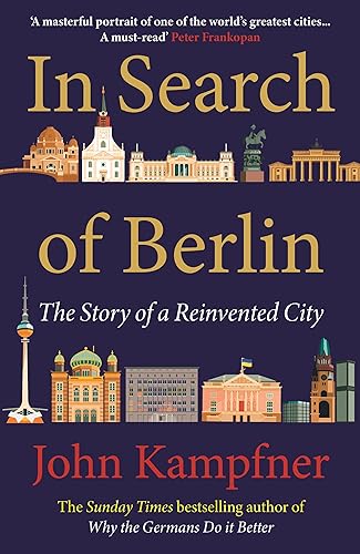 In Search Of Berlin: The Story of A Reinvented City von Atlantic Books