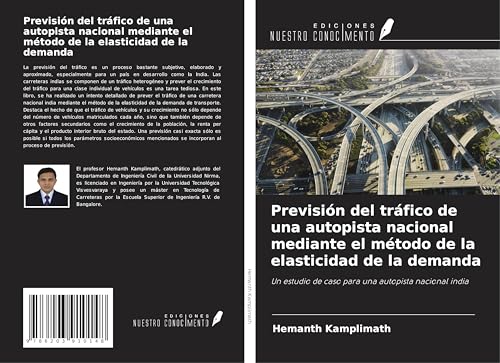Previsión del tráfico de una autopista nacional mediante el método de la elasticidad de la demanda: Un estudio de caso para una autopista nacional india von Ediciones Nuestro Conocimiento