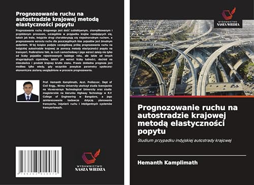 Prognozowanie ruchu na autostradzie krajowej metod¿ elastyczno¿ci popytu: Studium przypadku indyjskiej autostrady krajowej von Wydawnictwo Nasza Wiedza