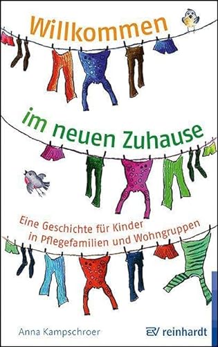 Willkommen im neuen Zuhause: Eine Geschichte für Kinder in Pflegefamilien und Wohngruppen von Ernst Reinhardt Verlag