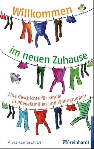 Willkommen im neuen Zuhause: Eine Geschichte für Kinder in Pflegefamilien und Wohngruppen von Ernst Reinhardt Verlag