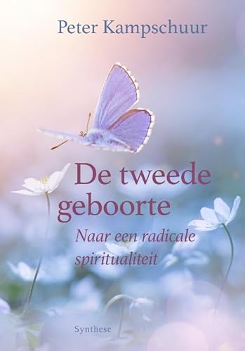 De tweede geboorte: Naar een radicale spiritualiteit von Synthese
