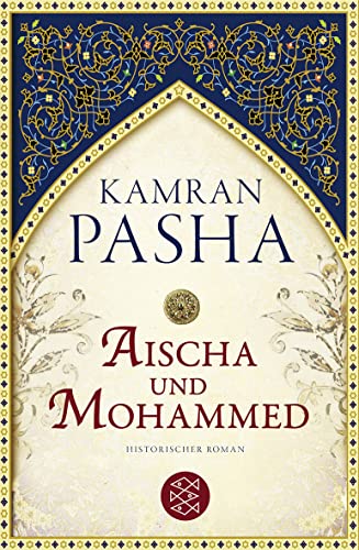 Aischa und Mohammed: Historischer Roman
