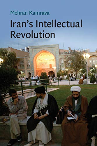 Iran's Intellectual Revolution (Cambridge Middle East Studies, 29)