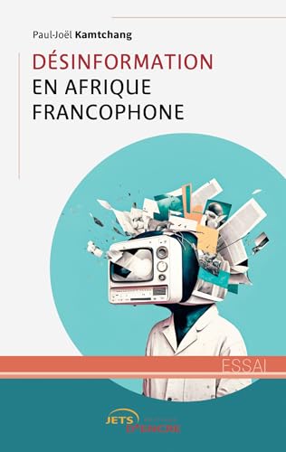 Désinformation en Afrique francophone Désinformation en Afrique francophone von Jets d'Encre