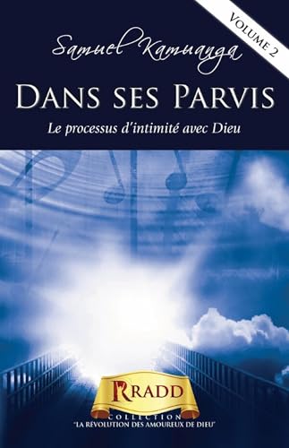 Dans ses Parvis: Le processus d’intimité avec Dieu von La RADD