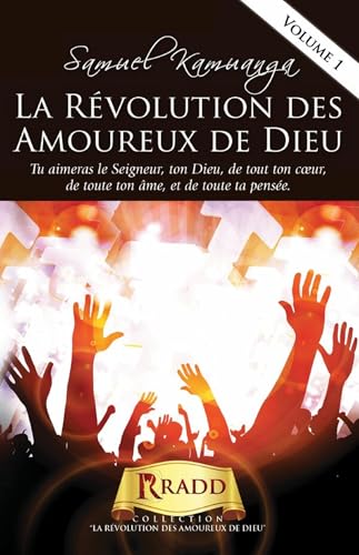 La Révolution des Amoureux de Dieu: Ranimer votre passion pour Dieu von La RADD