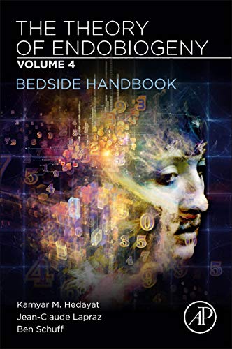 The Theory of Endobiogeny: Volume 4: Bedside Handbook