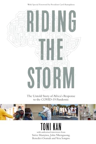 Riding the Storm: The Untold Story of Africa’s Response to the COVID-19 Pandemic von Narrative Landscape Press