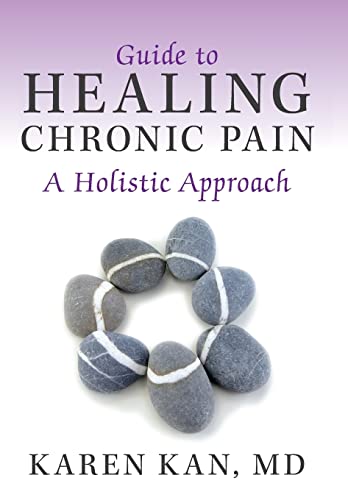 Guide to Healing Chronic Pain: A Holistic Approach von Balboa Press