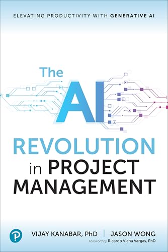 The AI Revolution in Project Management: Elevating Productivity With Generative AI von Addison Wesley