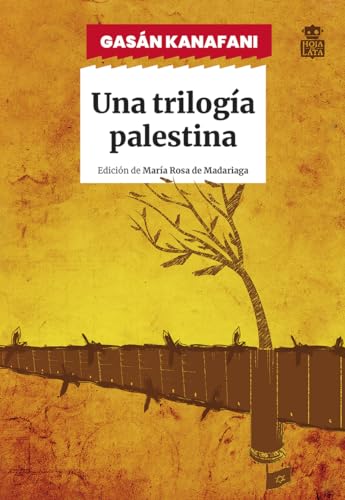 Una trilogía palestina : Hombres en el sol ; Lo que os queda ; Um Saad (Sensibles a las Letras, Band 12) von Hoja de Lata Editorial