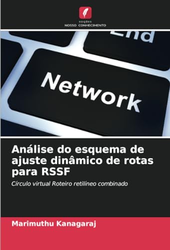 Análise do esquema de ajuste dinâmico de rotas para RSSF: Círculo virtual Roteiro retilíneo combinado von Edições Nosso Conhecimento