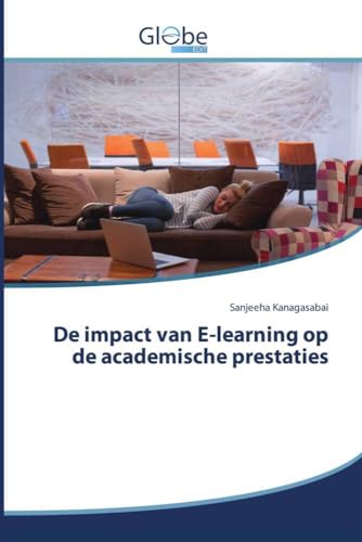 De impact van E-learning op de academische prestaties De impact van E-learning op de academische prestaties von GlobeEdit