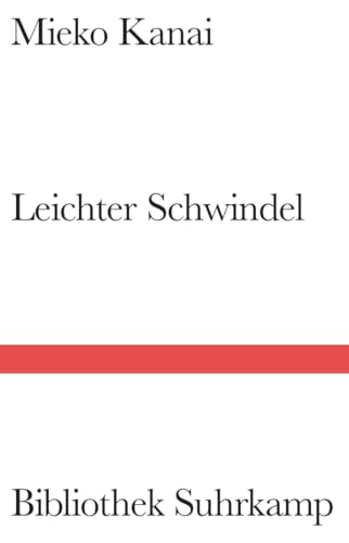 Leichter Schwindel: Roman | Eine fesselnde Horrorgeschichte über die alltägliche Langeweile einer Frau in Tokio (Bibliothek Suhrkamp)