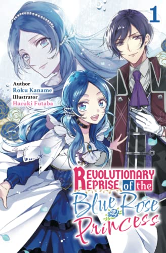 Revolutionary Reprise of the Blue Rose Princess Vol.1