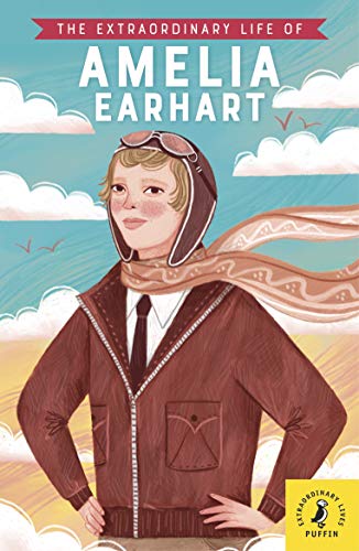 The Extraordinary Life of Amelia Earhart (Extraordinary Lives, 15) von Puffin
