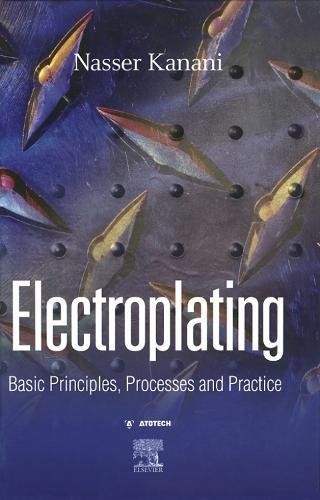 Electroplating: Basic Principles, Processes and Practice von Elsevier