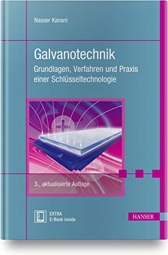 Galvanotechnik: Grundlagen, Verfahren und Praxis einer Schlüsseltechnologie von Hanser Fachbuchverlag