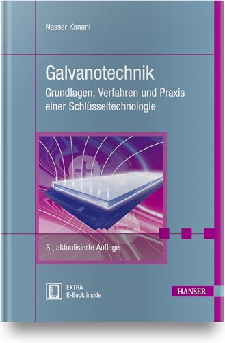Galvanotechnik: Grundlagen, Verfahren und Praxis einer Schlüsseltechnologie von HANSER FACHBUCHVERLAG
