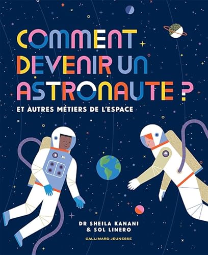 Comment devenir un astronaute?: Et autres metiere de l'espace