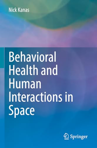 Behavioral Health and Human Interactions in Space von Springer