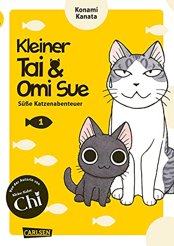 Kleiner Tai & Omi Sue - Süße Katzenabenteuer 1: Comedy-Manga-Serie für Kinder ab 6 Jahren über zwei ungleiche Katzen unter einem Dach - in Vollfarbe und westlicher Leserichtung von CARLSEN MANGA